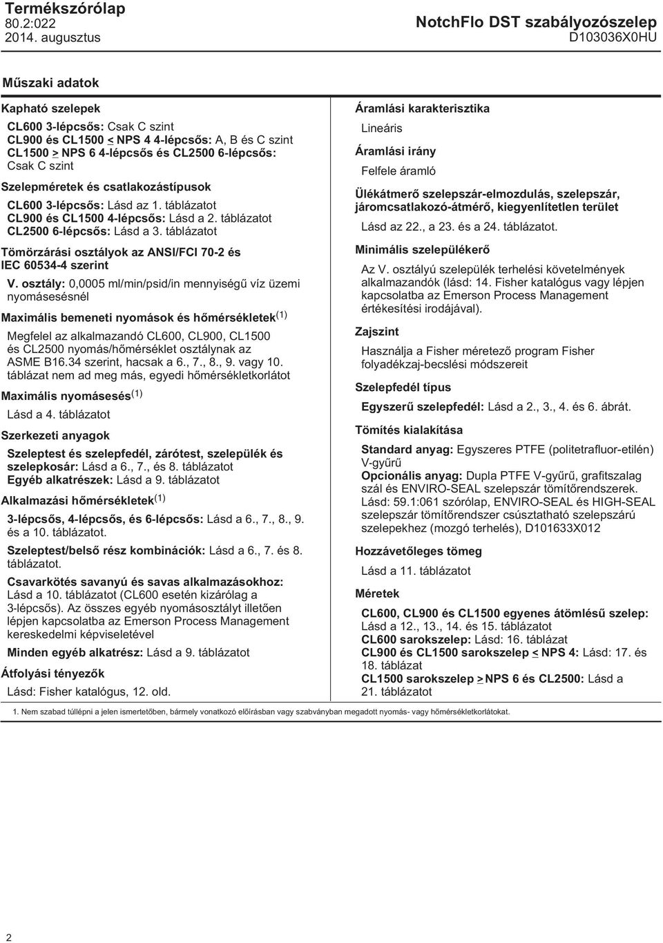 táblázatot Tömörzárási osztályok az ANSI/FCI 70-2 és IEC 60534-4 szerint V.