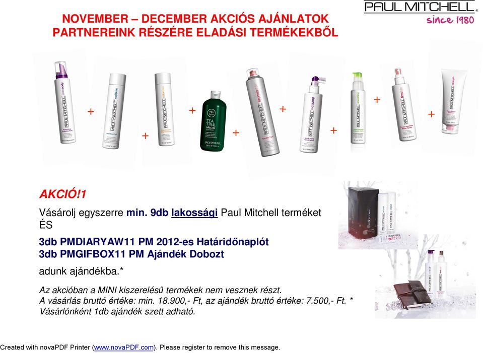 Ajándék Dobozt adunk ajándékba.* Az akcióban a MINI kiszerelésű termékek nem vesznek részt.