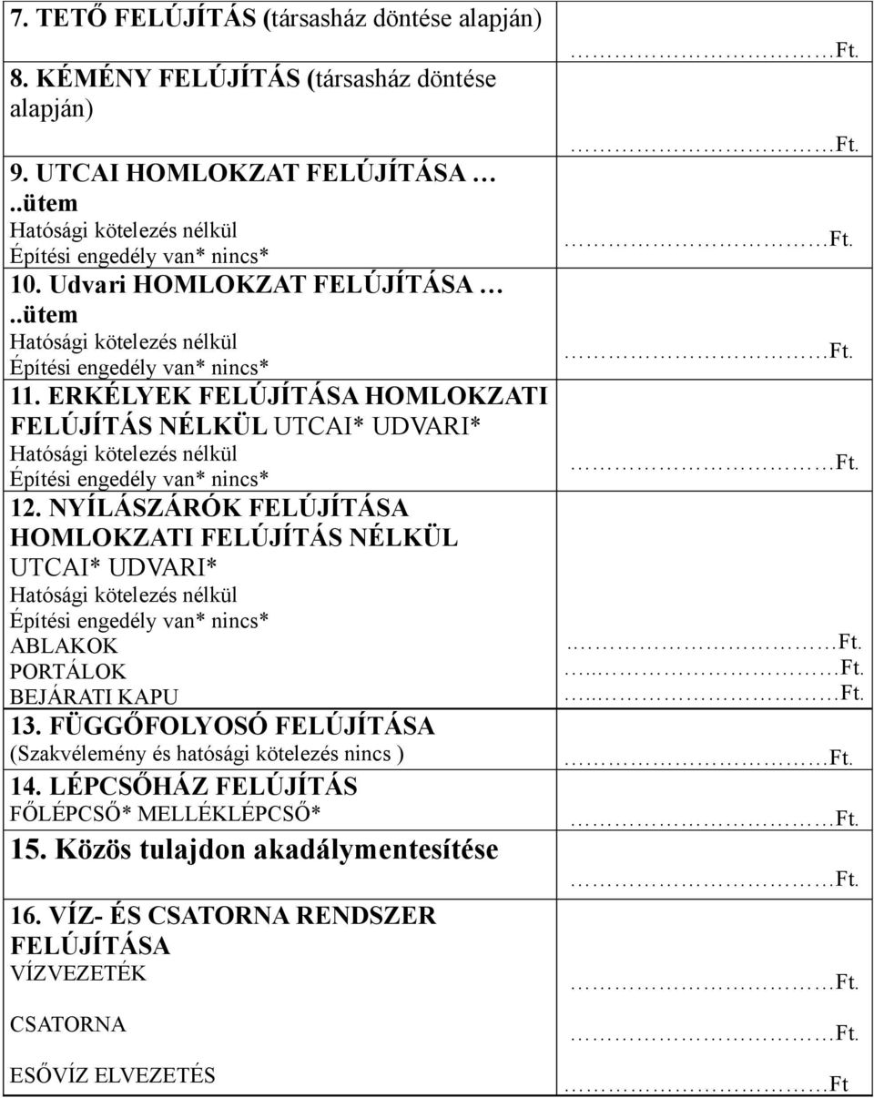 NYÍLÁSZÁRÓK FELÚJÍTÁSA HOMLOKZATI FELÚJÍTÁS NÉLKÜL UTCAI* UDVARI* ABLAKOK PORTÁLOK BEJÁRATI KAPU 13.