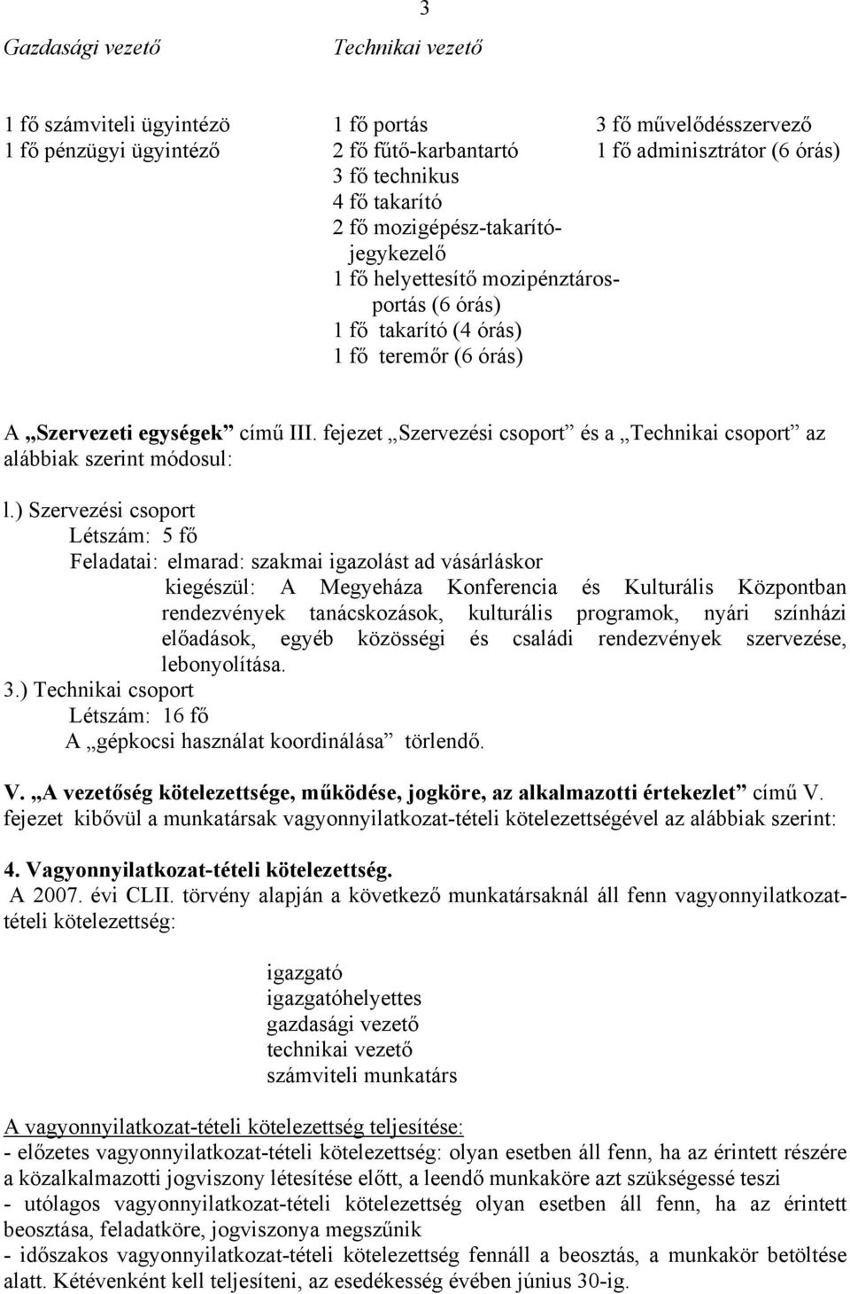 fejezet Szervezési csoport és a Technikai csoport az alábbiak szerint módosul: l.