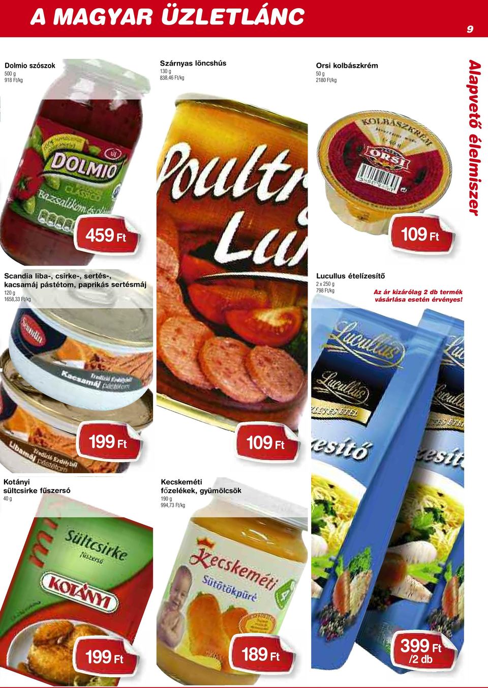 Lucullus ételízesítô 2 x 250 g 798 Az ár kizárólag 2 db termék vásárlása esetén érvényes!
