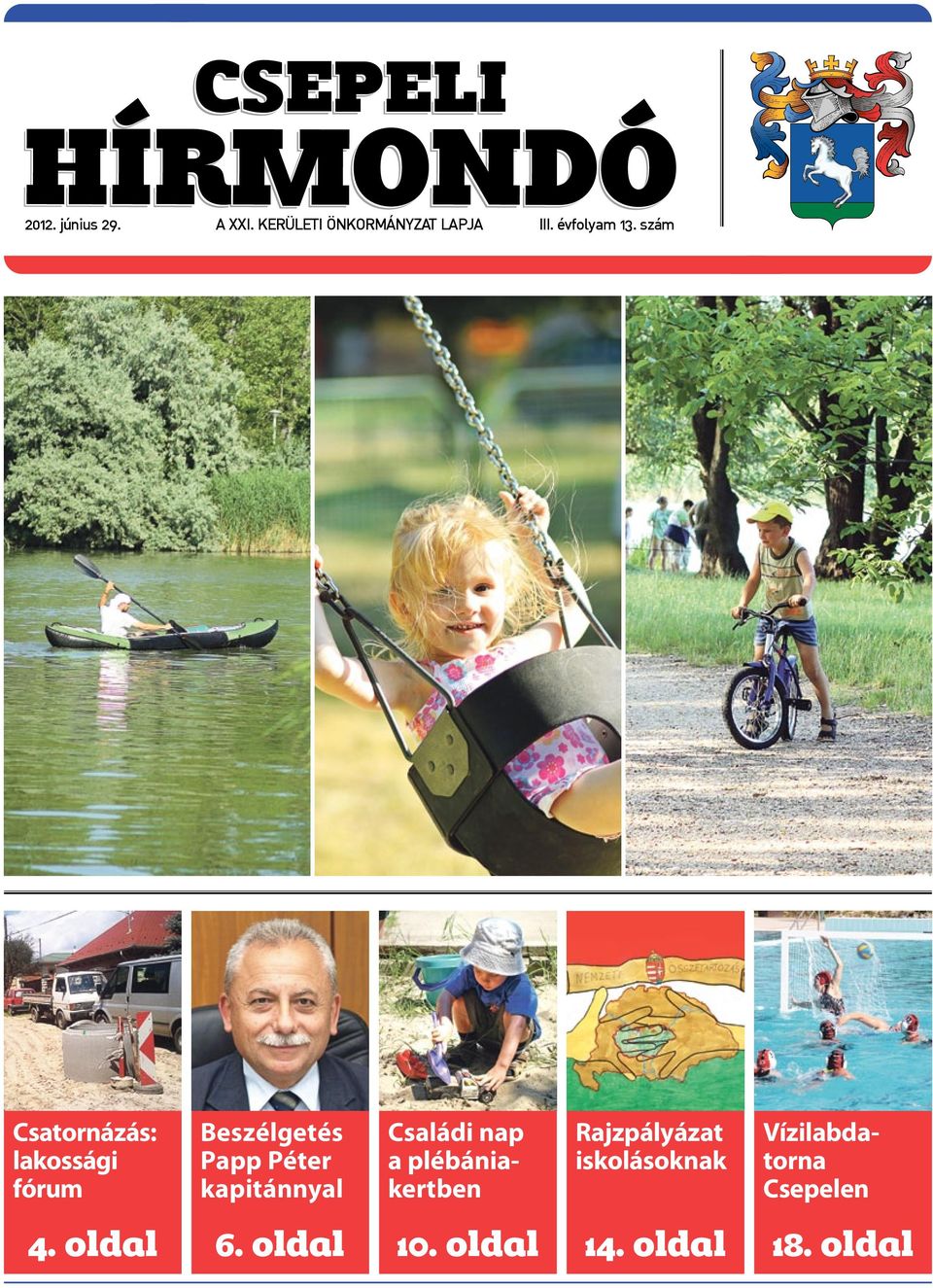HÍRMONDÓ CSEPELI. Duna-part. 6. oldal. 18. oldal. 10. oldal. 14. oldal. 4.  oldal. Rajzpályázat iskolásoknak. Csatornázás: lakossági fórum - PDF  Ingyenes letöltés
