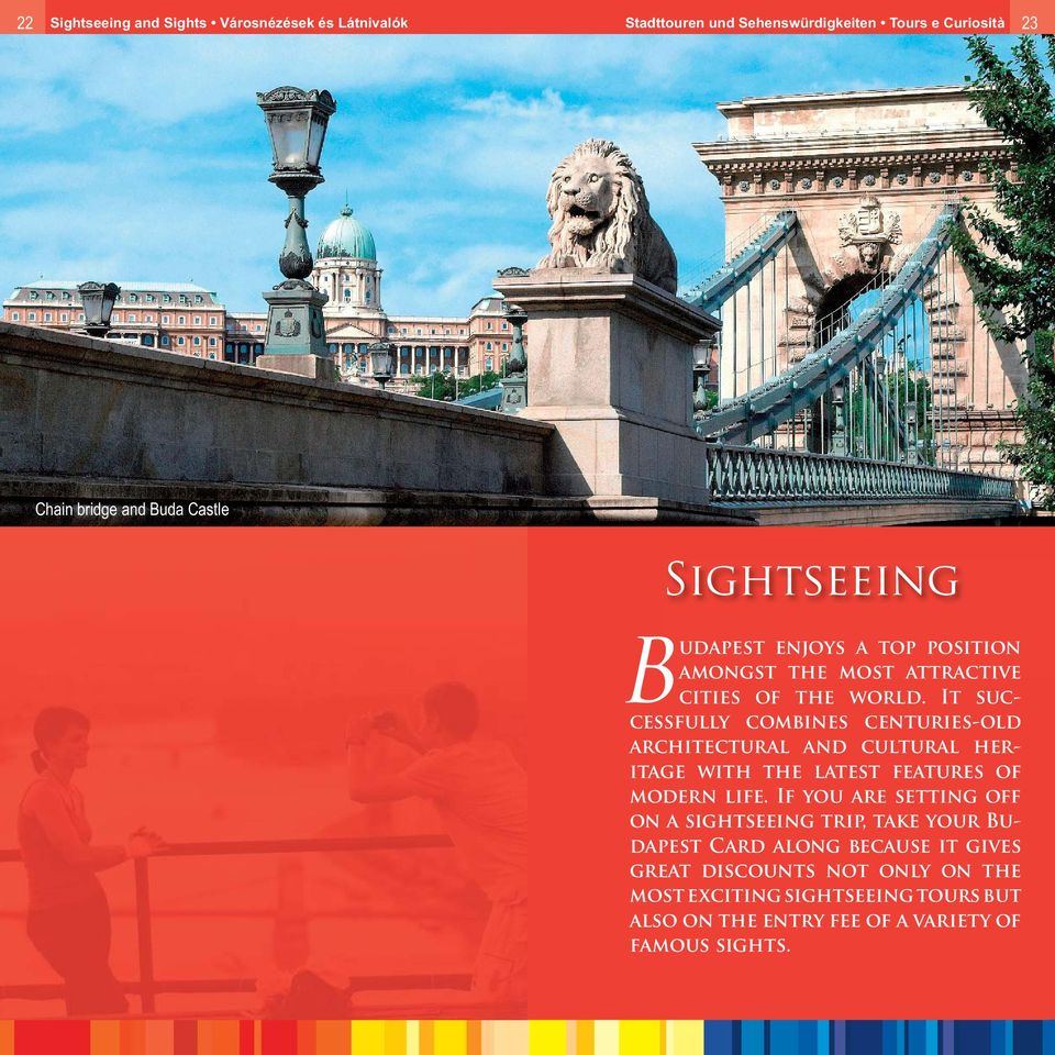 It successfully combines centuries-old architectural and cultural heritage with the latest features of modern life.