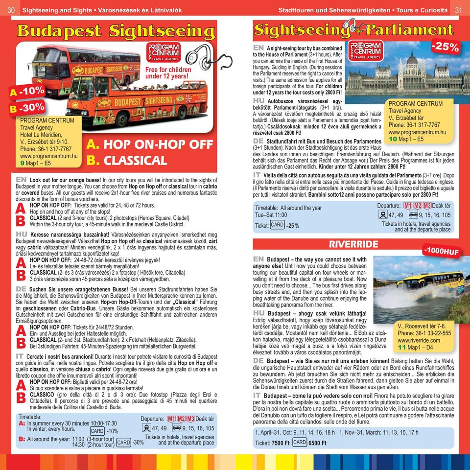 In our city tours you will be introduced to the sights of Budapest in your mother tongue. You can choose from Hop on Hop off or classical tour in cabrio or covered buses.