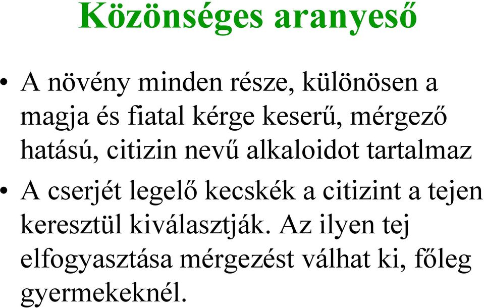 tartalmaz A cserjét legelő kecskék a citizint a tejen keresztül