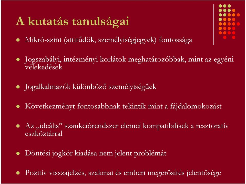 fontosabbnak tekintik mint a fájdalomokozást Az ideális szankciórendszer elemei kompatibilisek a resztoratív