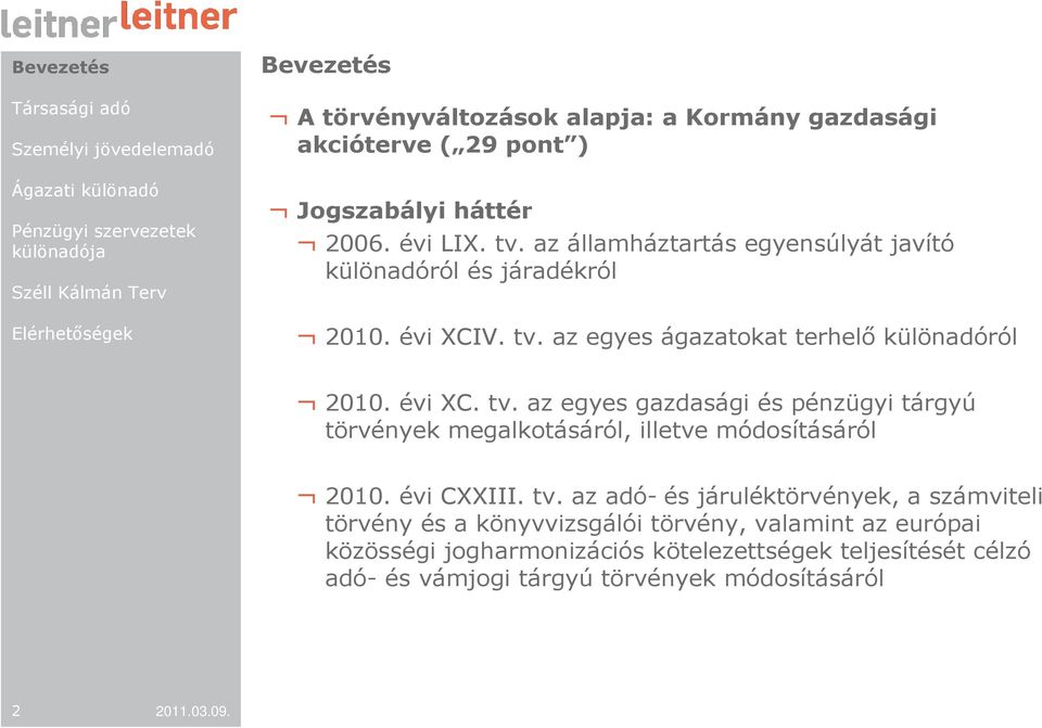 az egyes ágazatokat terhelı különadóról 2010. évi XC. tv.