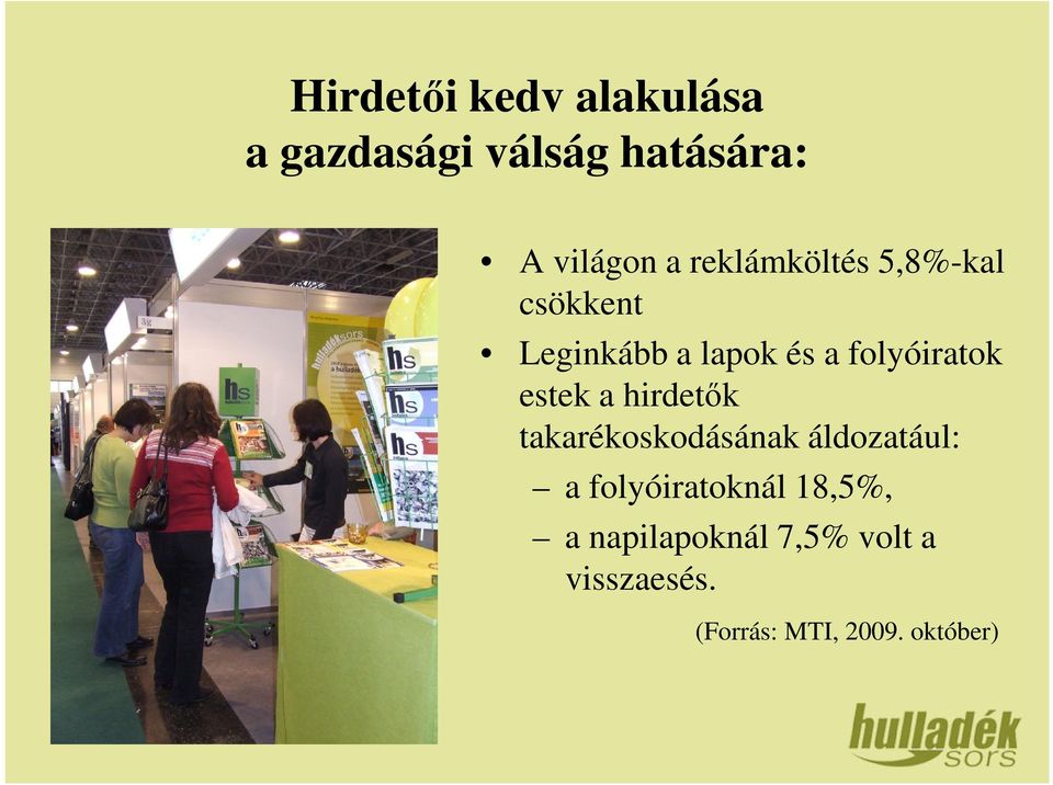 estek a hirdetők takarékoskodásának áldozatául: a folyóiratoknál