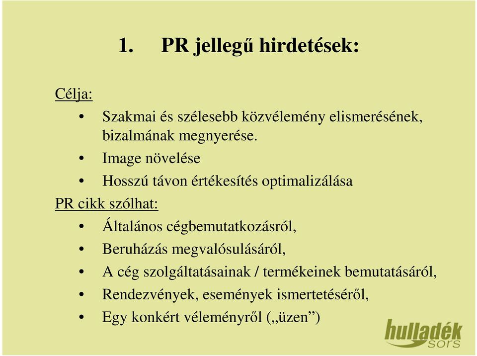 Image növelése Hosszú távon értékesítés optimalizálása PR cikk szólhat: Általános
