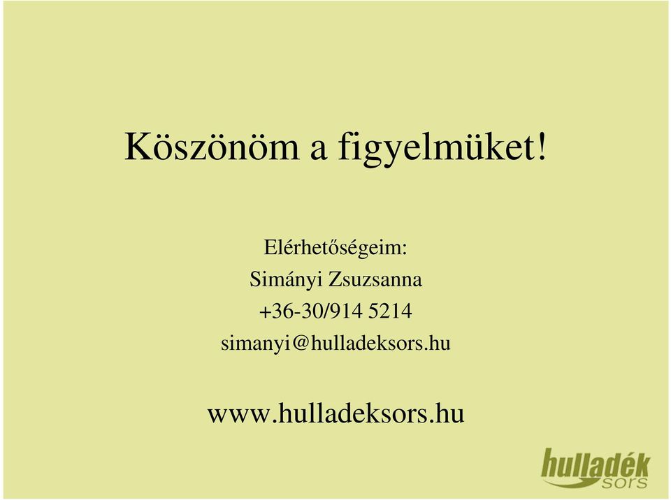 Zsuzsanna +36-30/914 5214