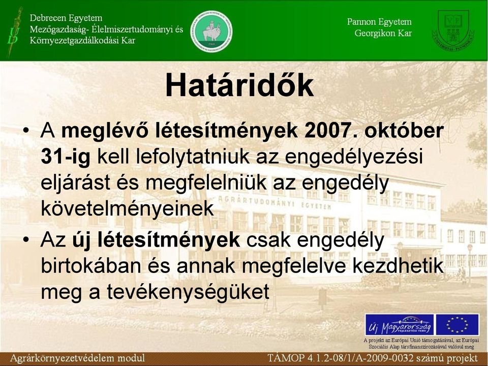 és megfelelniük az engedély követelményeinek Az új