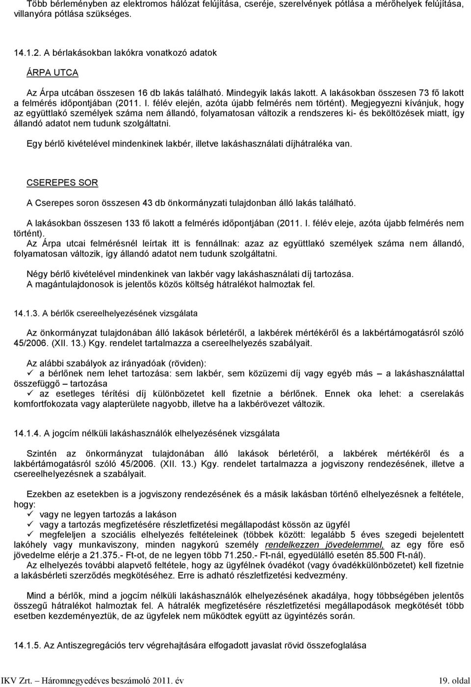 félév elején, azóta újabb felmérés nem történt).