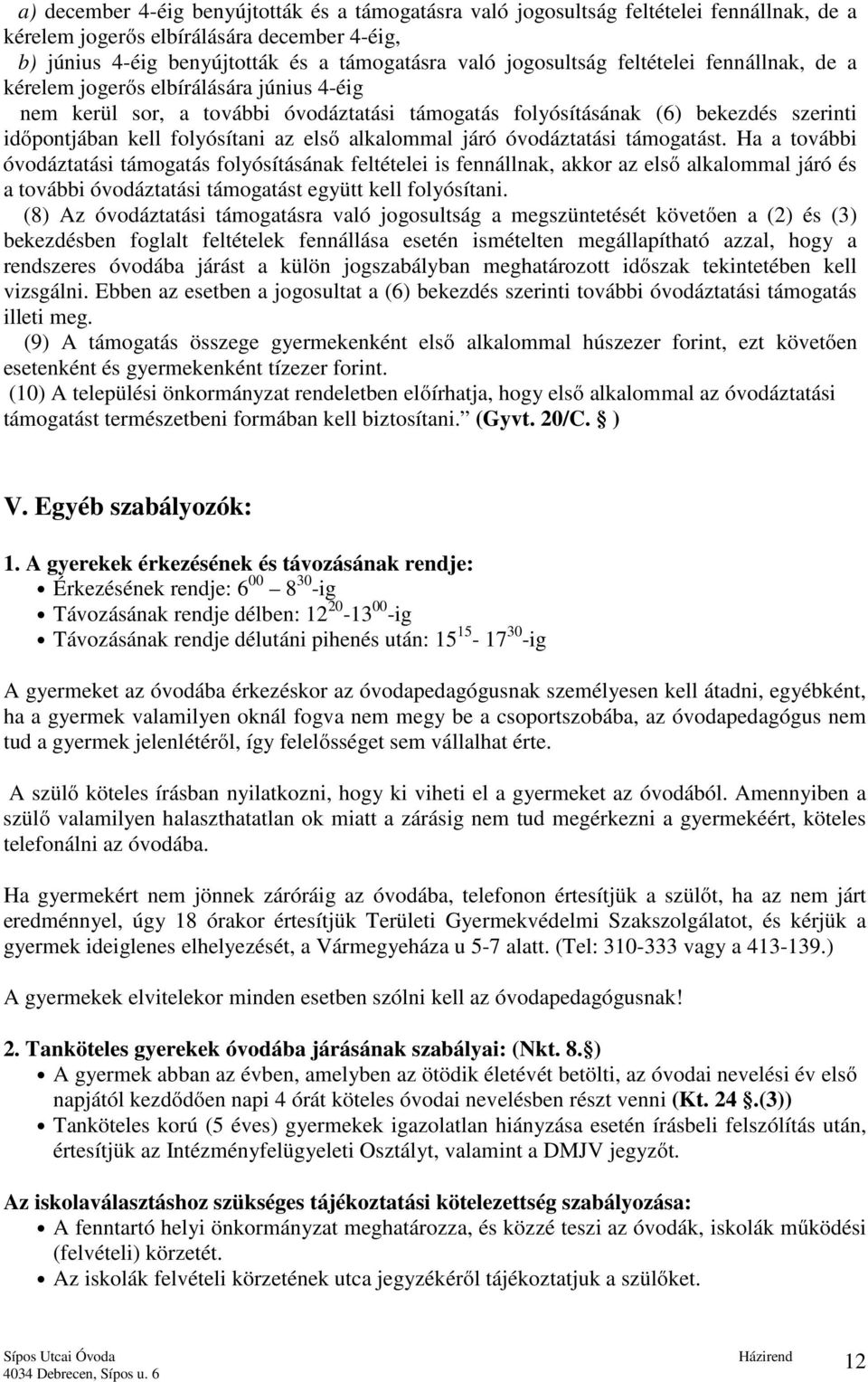 első alkalommal járó óvodáztatási támogatást.