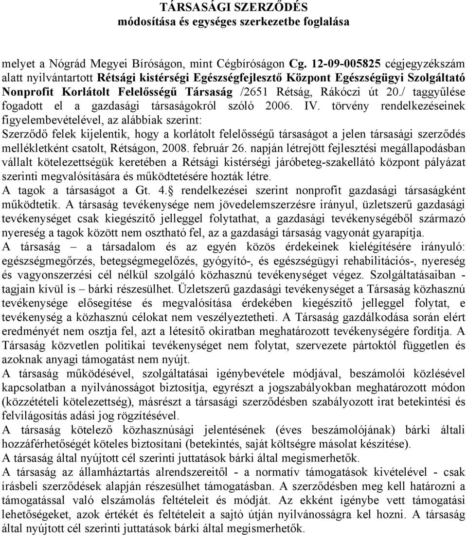 / taggyűlése fogadott el a gazdasági társaságokról szóló 2006. IV.