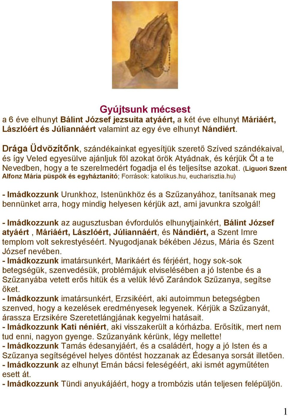 teljesítse azokat. (Liguori Szent Alfonz Mária püspök és egyháztanító; Források: katolikus.hu, eucharisztia.