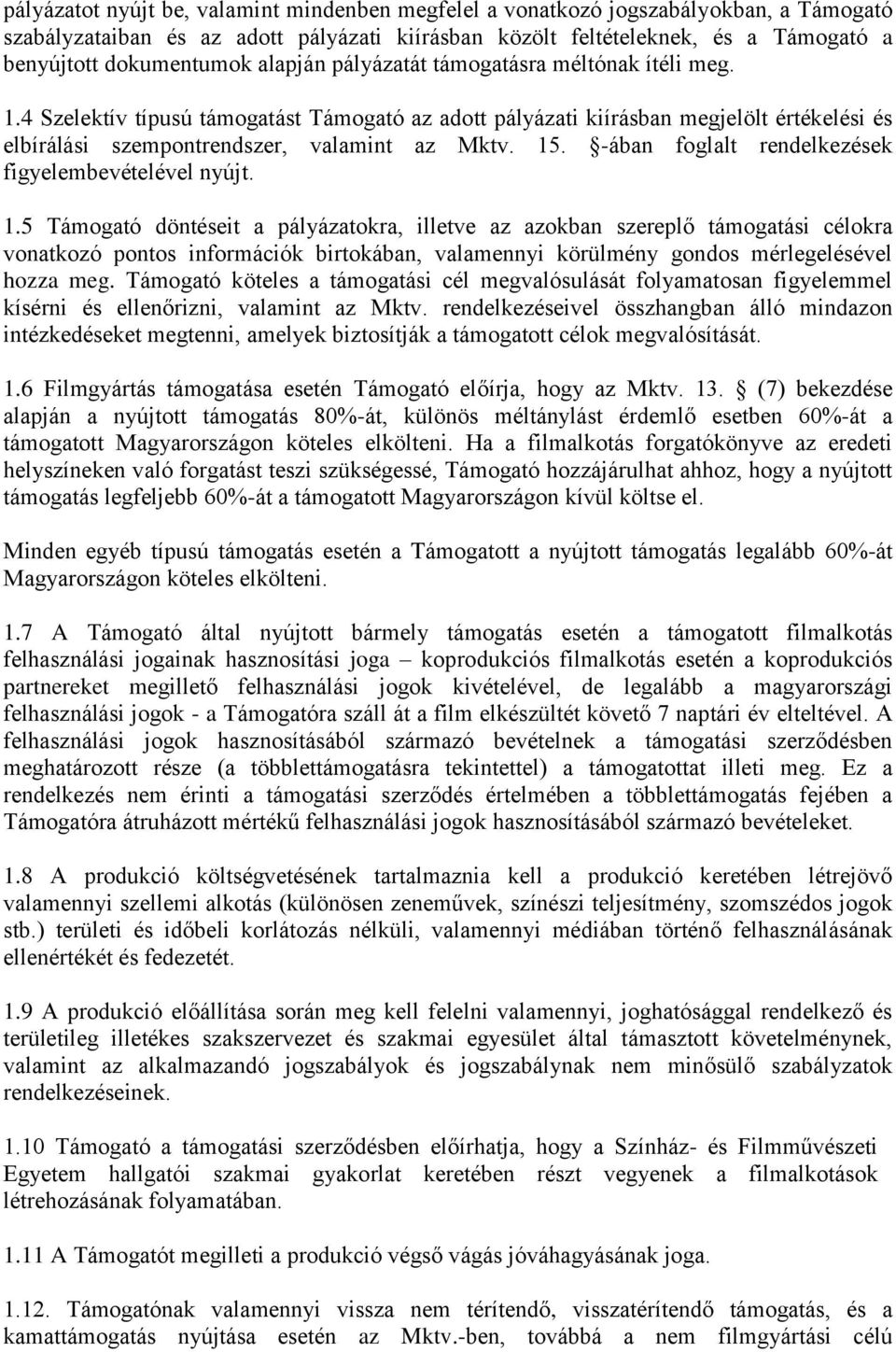 -ában foglalt rendelkezések figyelembevételével nyújt. 1.