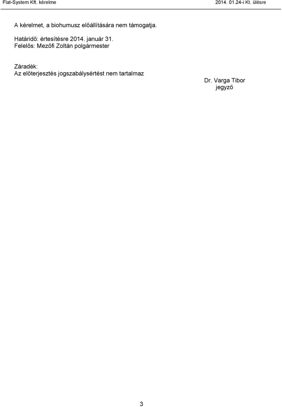 Határidő: értesítésre 2014. január 31.
