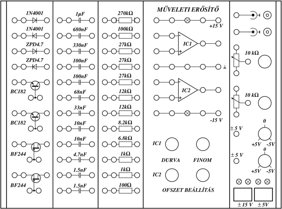 33nF 12kΩ BC182 10nF 8.2kΩ -15 V ± 5 V 0 BF244 10nF 4.7nF 6.