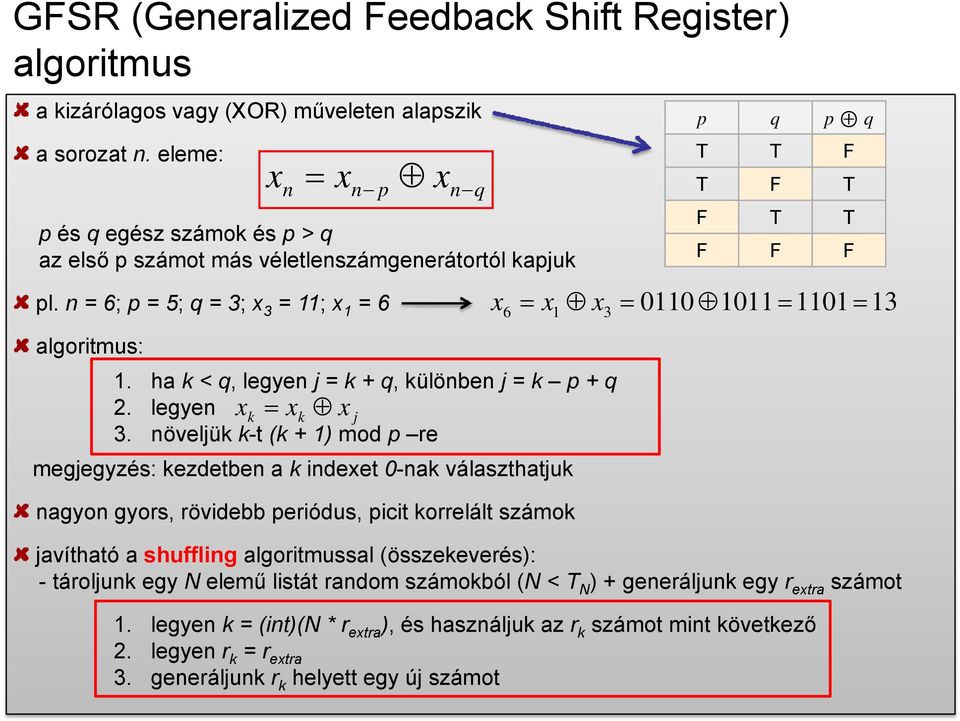 ha k < q, legyen j = k + q, különben j = k p + q 2. legyen k = k j 3.