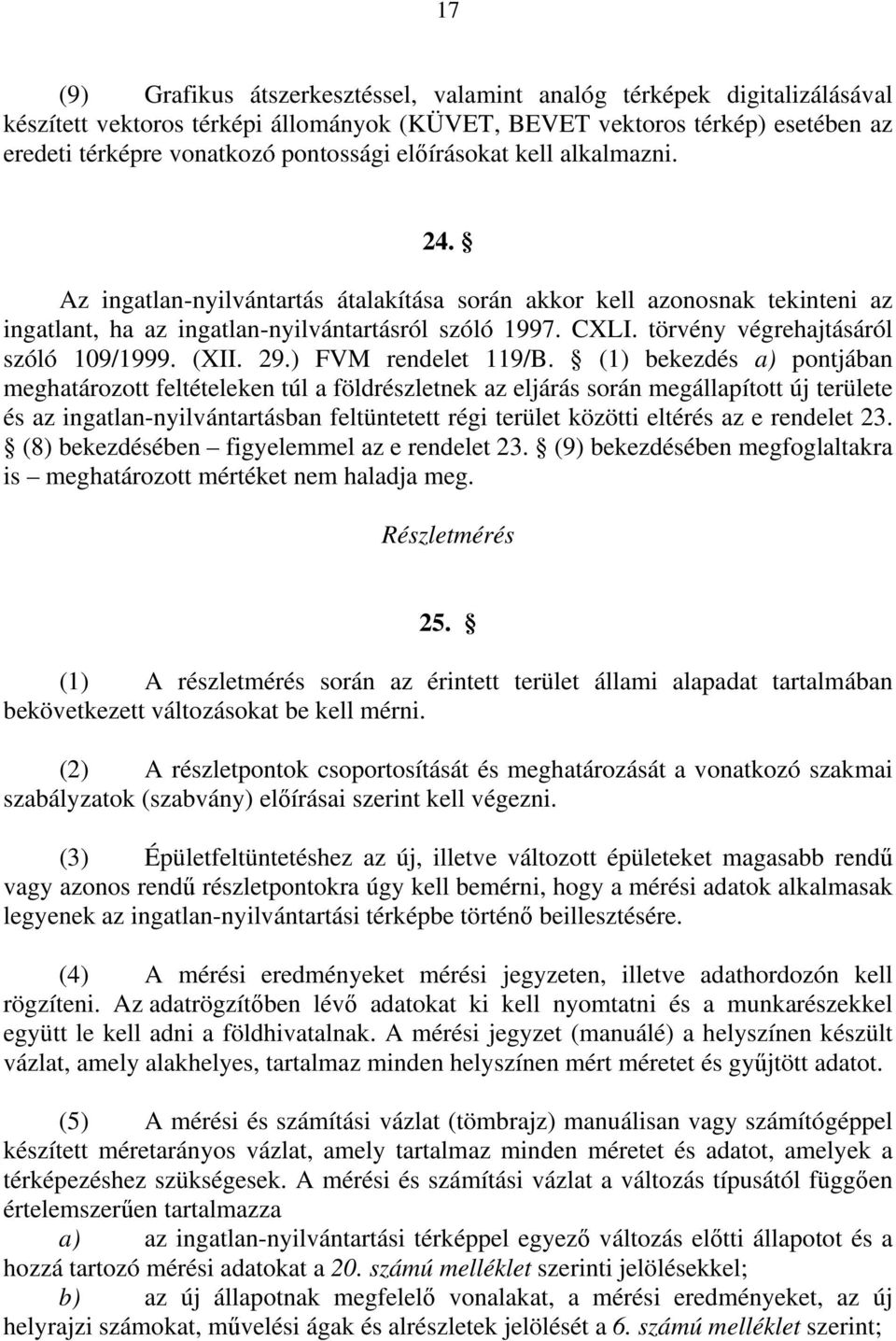 törvény végrehajtásáról szóló 109/1999. (XII. 29.) FVM rendelet 119/B.