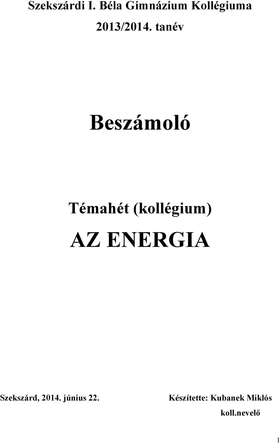 tanév Beszámoló Témahét (kollégium) AZ