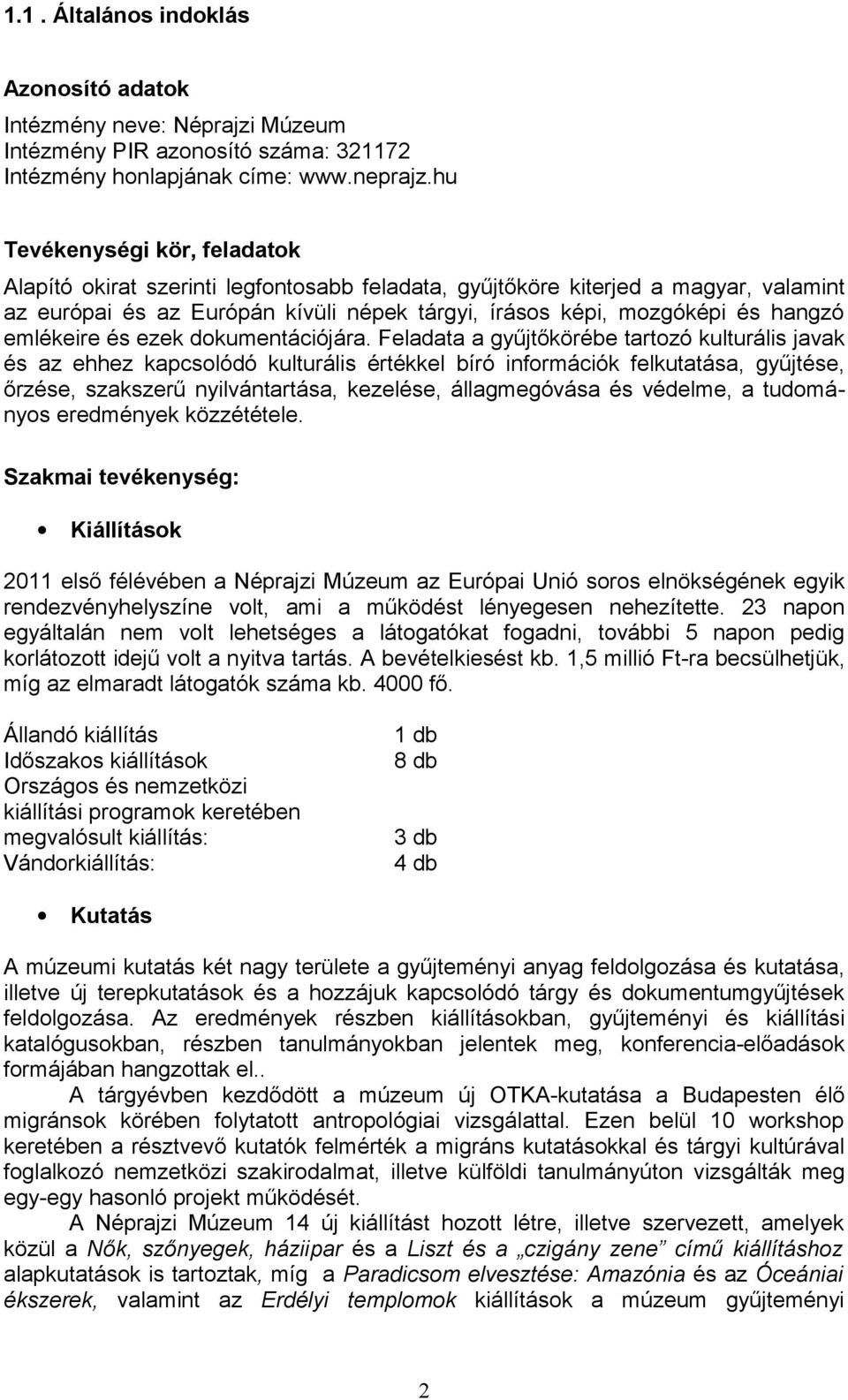 emlékeire és ezek dokumentációjára.
