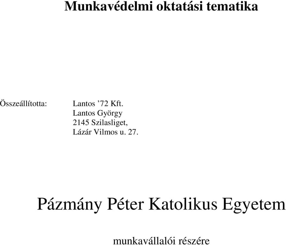 Lantos György 2145 Szilasliget, Lázár