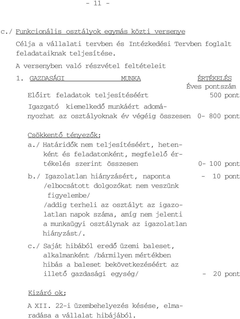 / Határidők nem teljesítéséért, hetenként és feladatonként, megfelelő értékelés szerint összesen b.