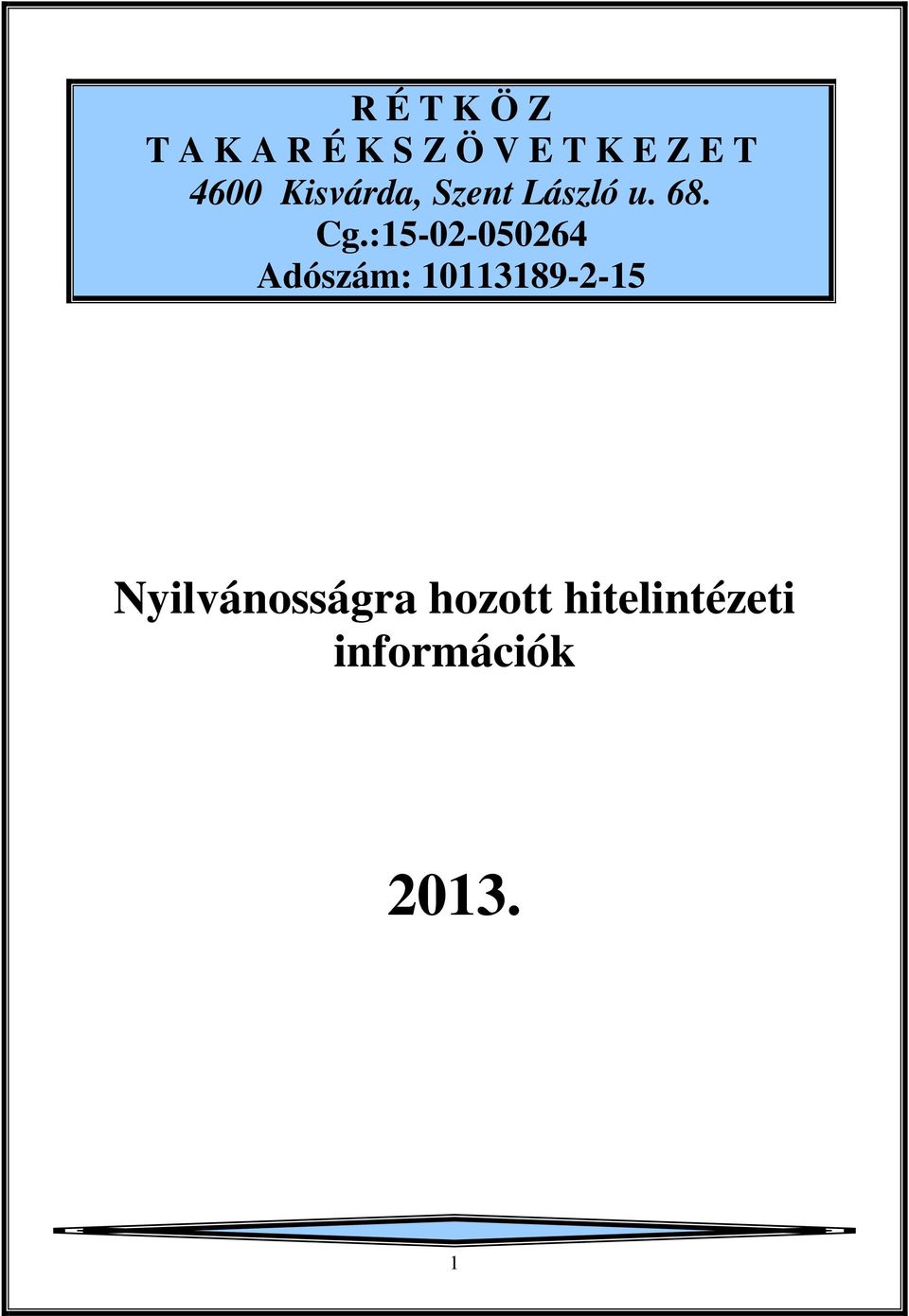 :15-02-050264 Adószám: 10113189-2-15