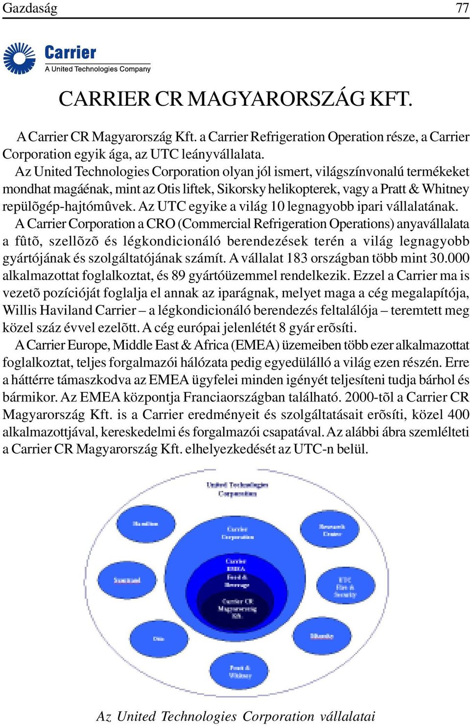 Az UTC egyike a világ 10 legnagyobb ipari vállalatának.