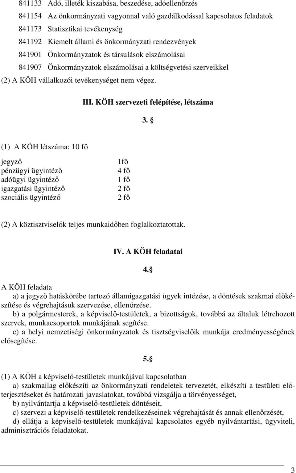 KÖH szervezeti felépítése, létszáma 3.