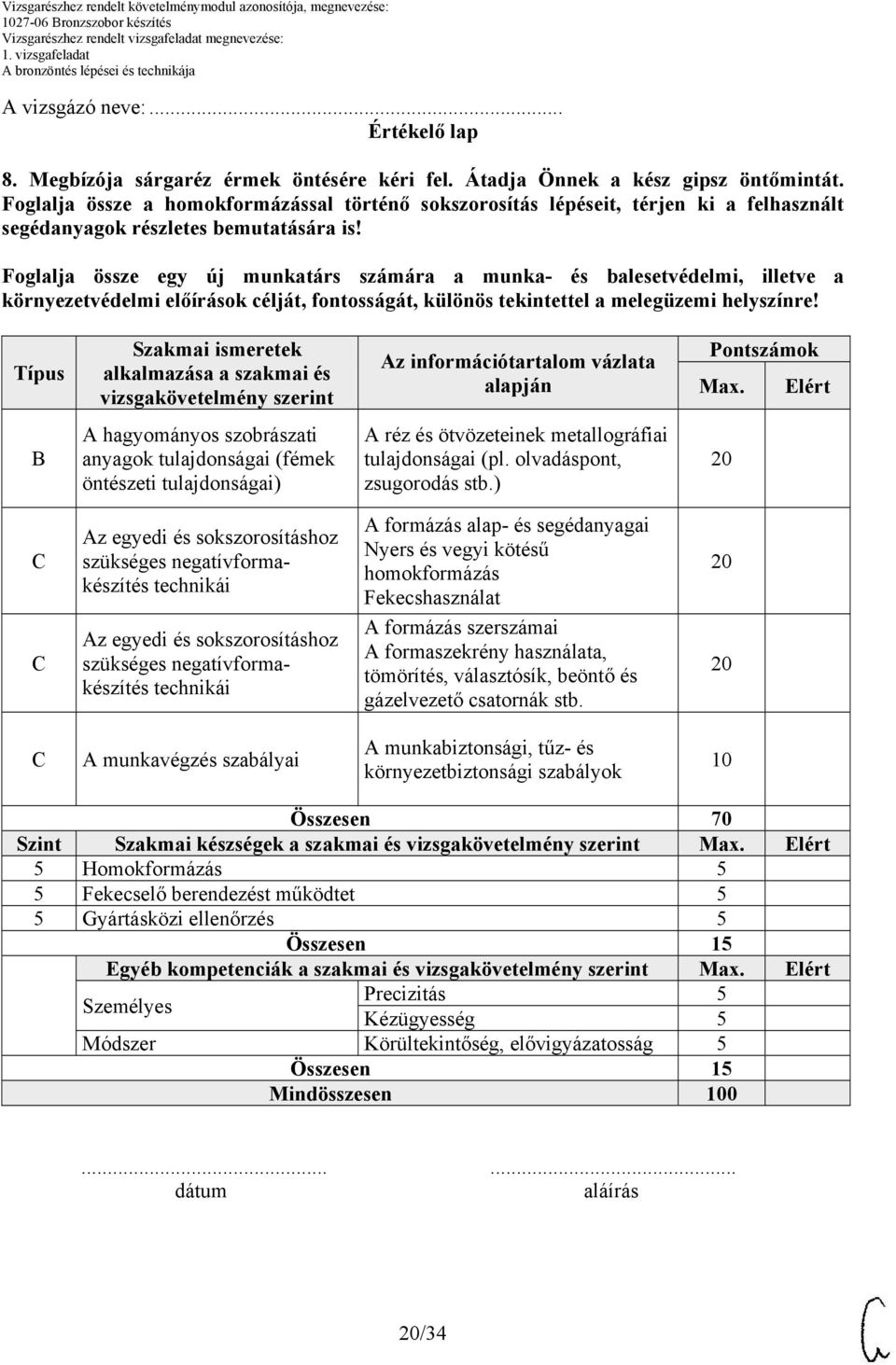 Foglalja össze egy új munkatárs számára a munka- és balesetvédelmi, illetve a környezetvédelmi előírások célját, fontosságát, különös tekintettel a melegüzemi helyszínre!