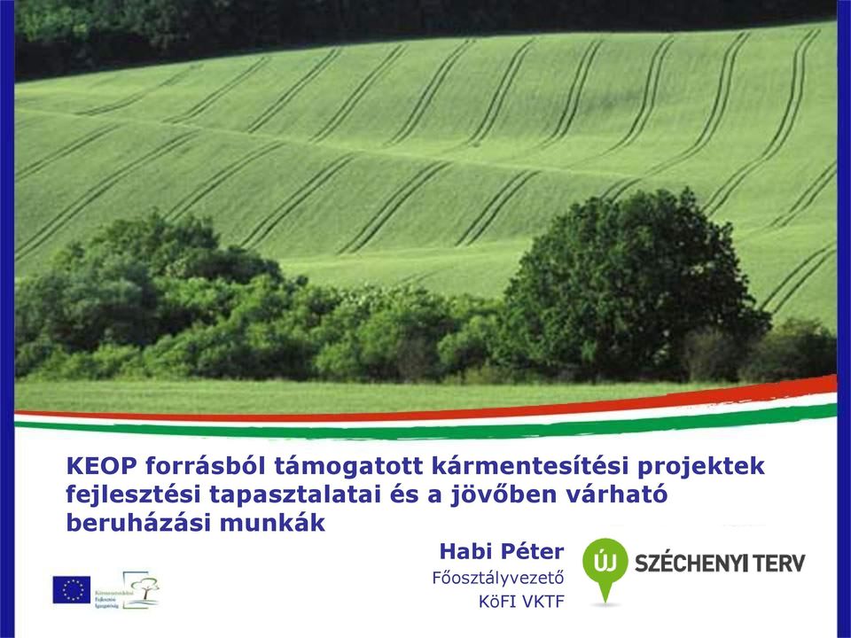 tapasztalatai és a jövőben várható