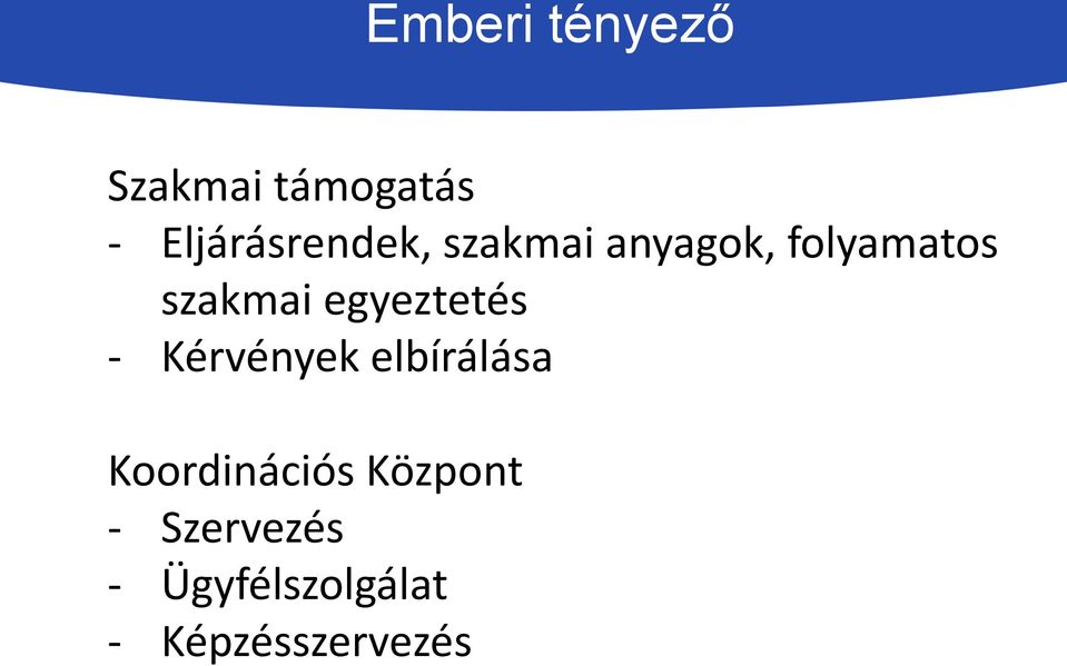 szakmai egyeztetés - Kérvények elbírálása