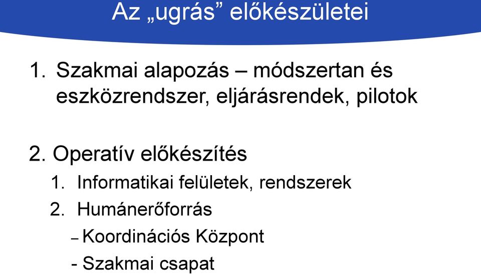 eljárásrendek, pilotok 2. Operatív előkészítés 1.