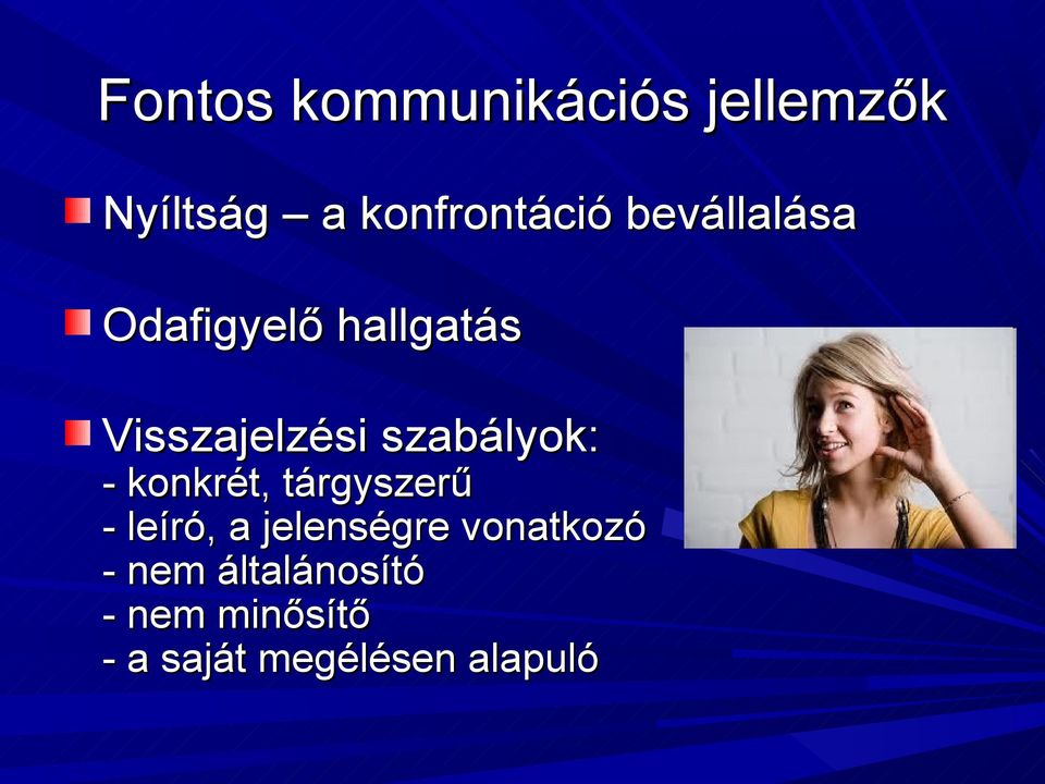 szabályok: - konkrét, tárgyszerű - leíró, a jelenségre