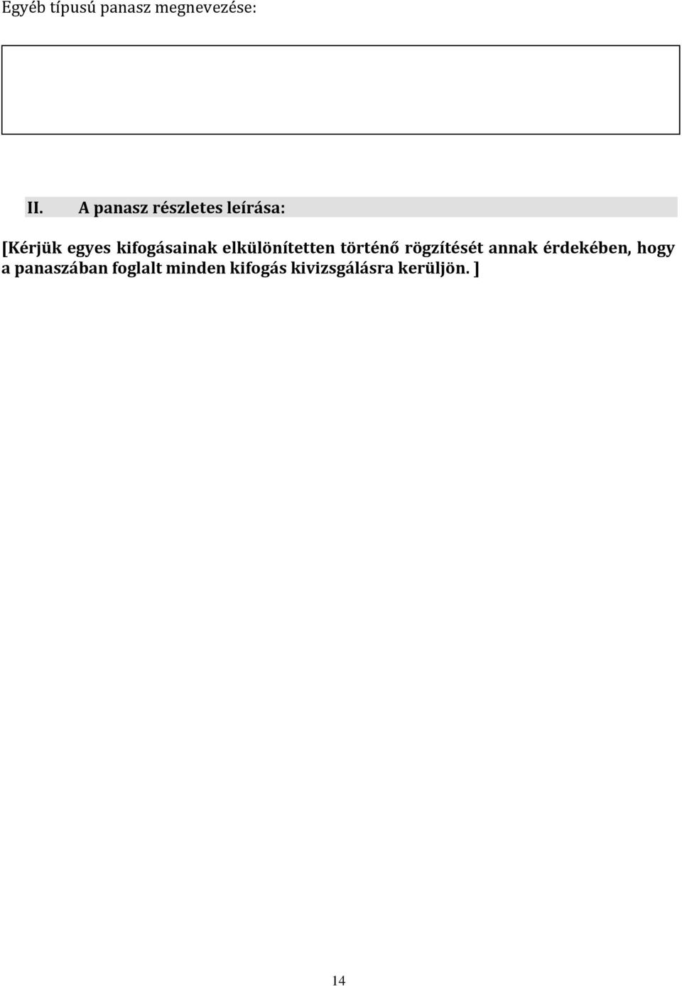 kifogásainak elkülönítetten történő rögzítését annak