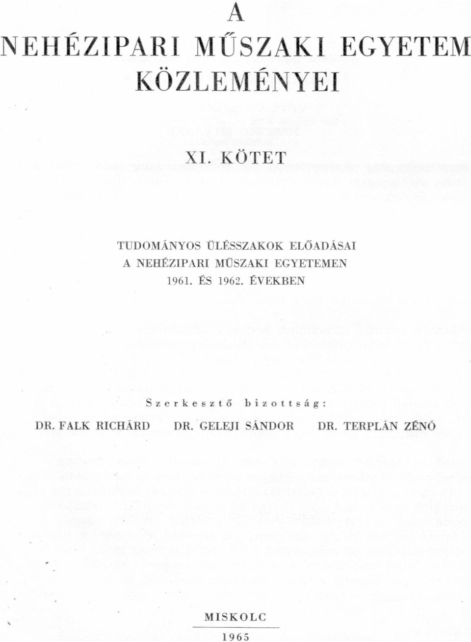 EGYETEMEN 1961 ÉS 1962 ÉVEKBEN Szerkesztő bizottság:
