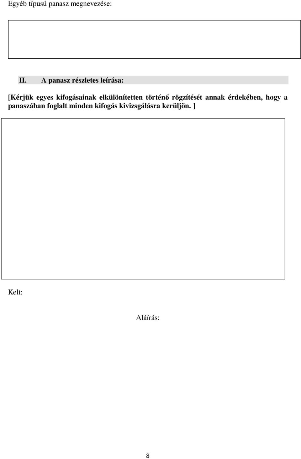 elkülönítetten történő rögzítését annak érdekében, hogy