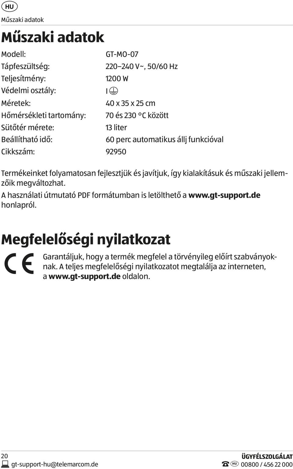 javítjuk, így kialakításuk és műszaki jellemzőik megváltozhat. A használati útmutató PDF formátumban is letölthető a www.gt-support.de honlapról.