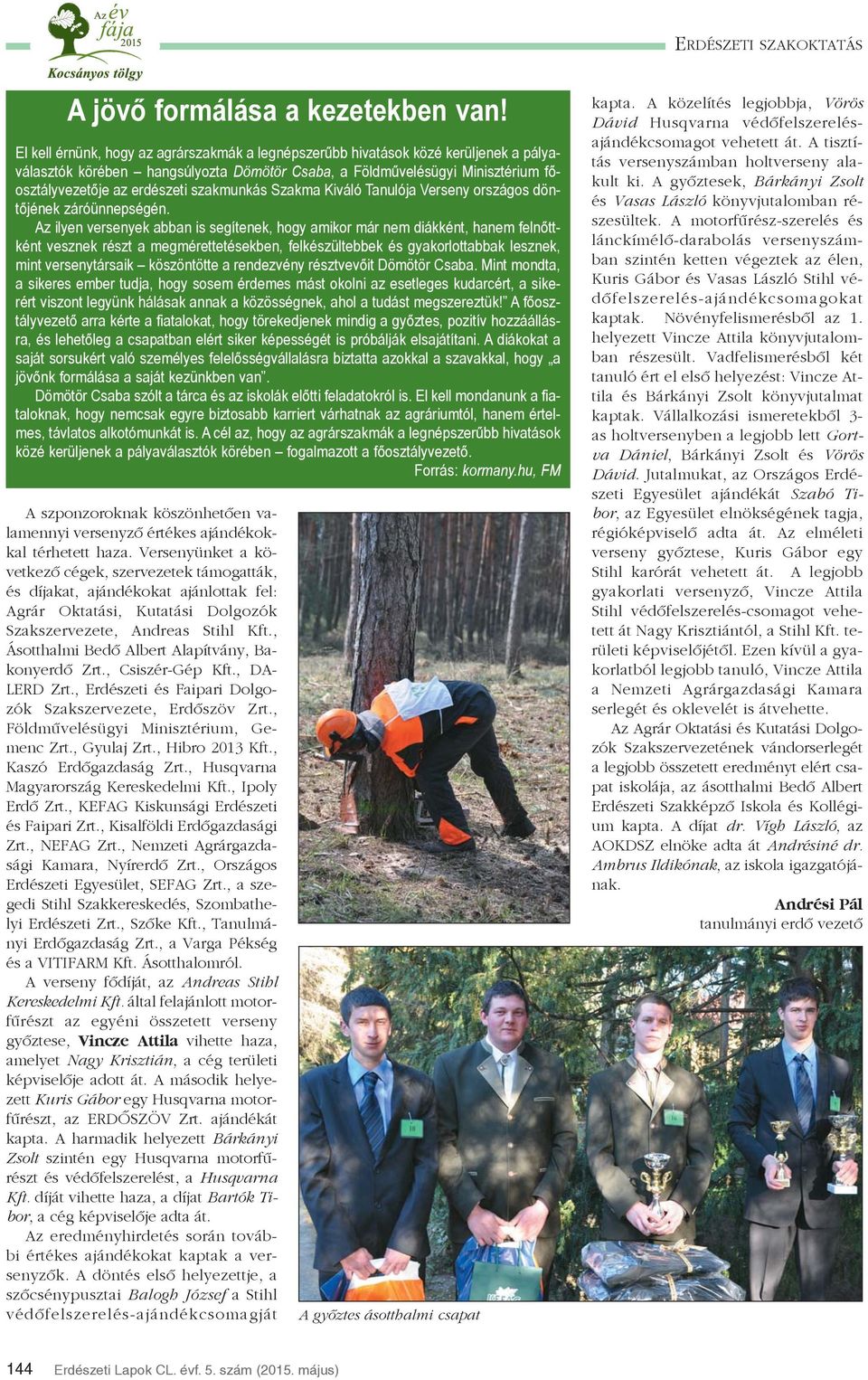 szakmunkás Szakma Kiváló Tanulója Verseny országos döntõjének záróünnepségén.