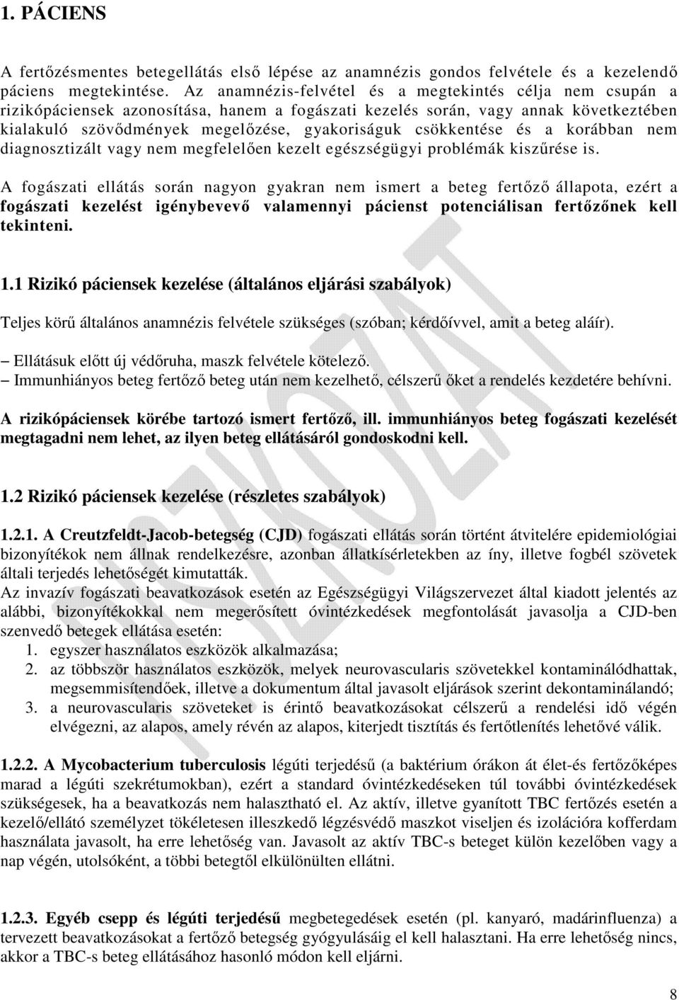 csökkentése és a korábban nem diagnosztizált vagy nem megfelelően kezelt egészségügyi problémák kiszűrése is.