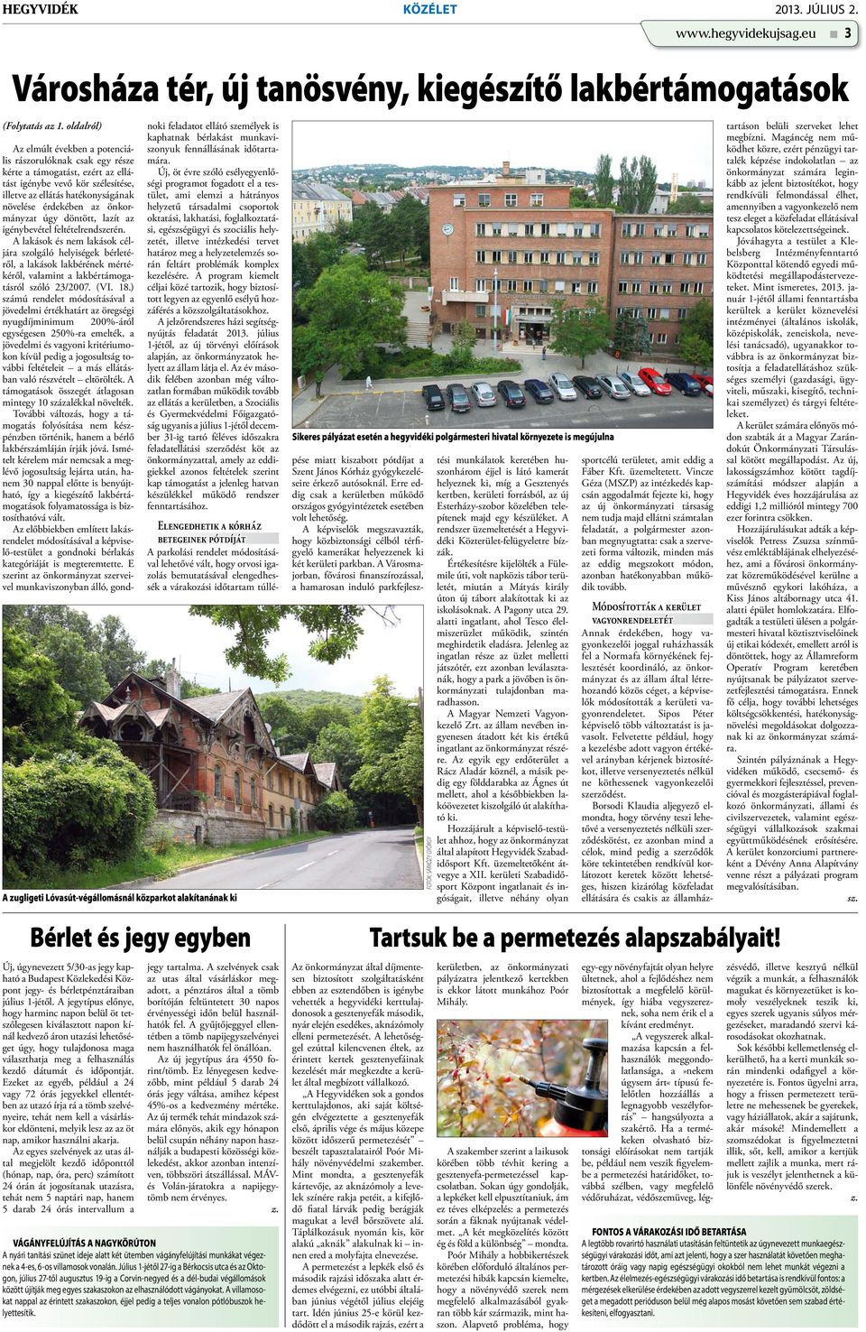 önkormányzat úgy döntött, lazít az igénybevétel feltételrendszerén.