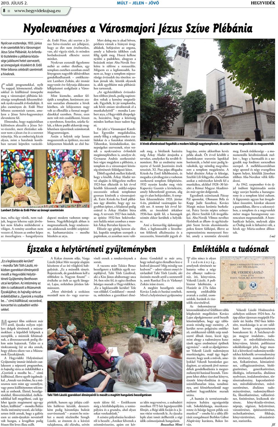 C saládi programokkal, nyílt nappal, körmenettel, előadásokkal és kiállítással ünnepelte meg a városmajori plébánia közössége templomuk felszentelésének nyolcvanadik évfordulóját.