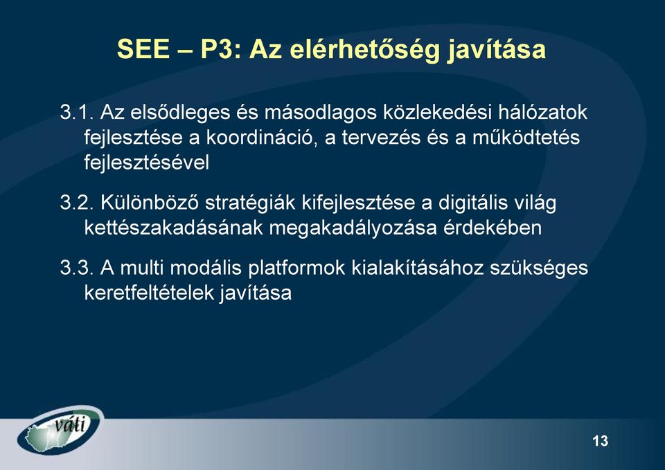 tervezés és a működtetés fejlesztésével 3.2.