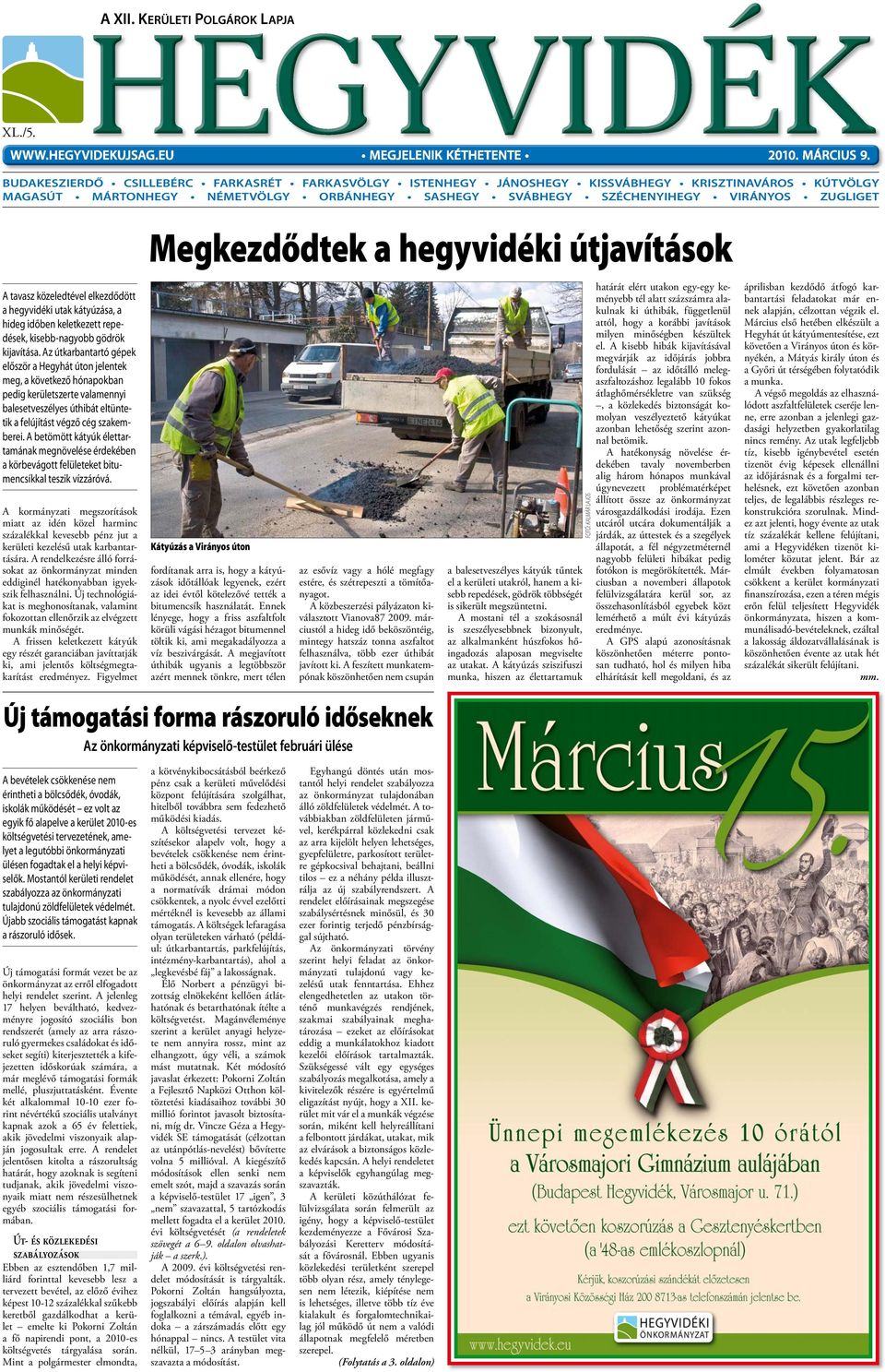 tavasz közeledtével elkezdődött a hegyvidéki utak kátyúzása, a hideg időben keletkezett repedések, kisebb-nagyobb gödrök kijavítása.