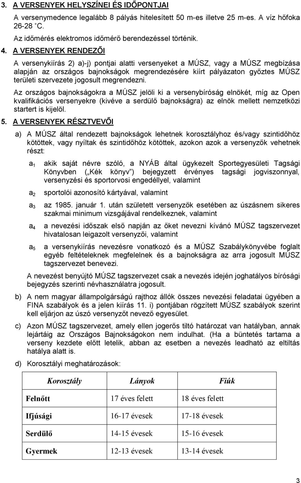 jogosult megrendezni.