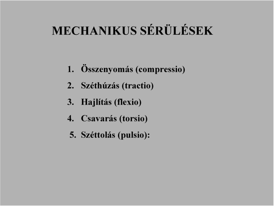 Széthúzás (tractio) 3.