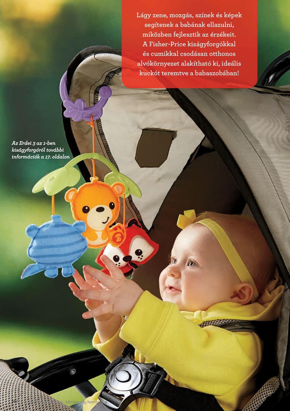 A Fisher-Price kiságyforgókkal és cumikkal csodásan otthonos alvókörnyezet alakítható
