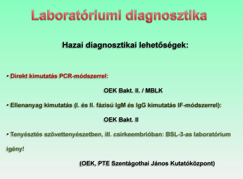 fázisú IgM és IgG kimutatás IF-módszerrel): OEK Bakt.